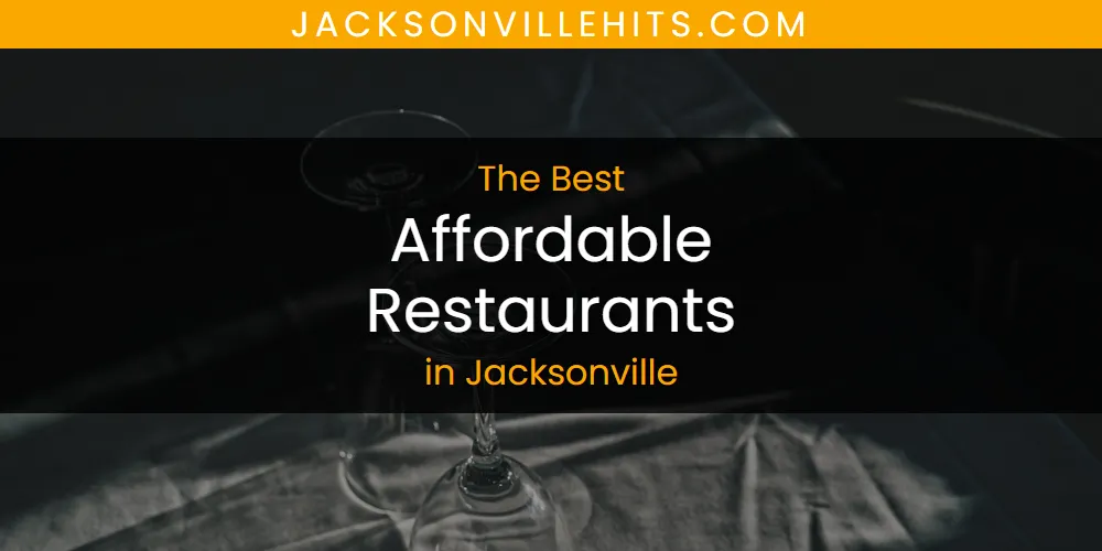 The Absolute Best Affordable Restaurants in Jacksonville  [Updated 2025]