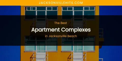 The Absolute Best Apartment Complexes in Jacksonville Beach