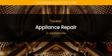 The Absolute Best Appliance Repair in Jacksonville