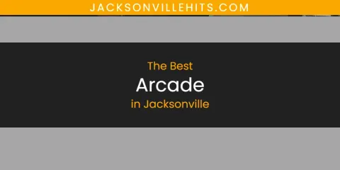 Guide to Best Arcade in Jacksonville