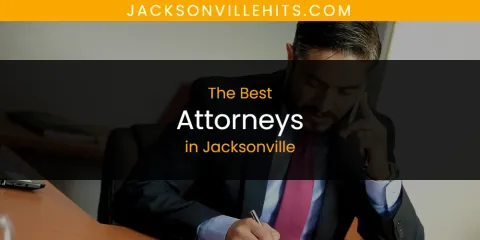 Best Attorneys in Jacksonville: Our Expert Picks