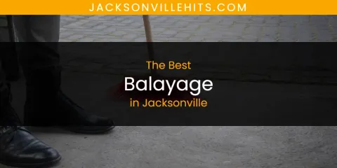 Discover the Best Balayage in Jacksonville