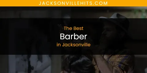 Guide to Best Barber in Jacksonville