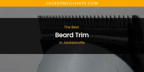 The Absolute Best Beard Trim in Jacksonville