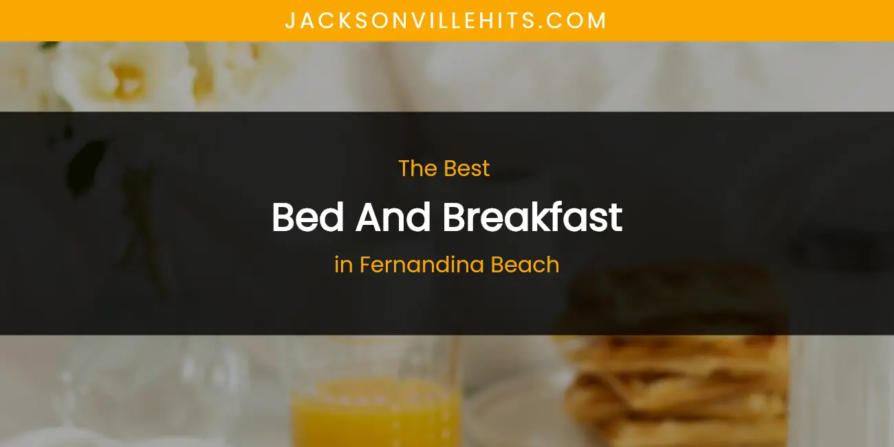 The Absolute Best Bed and Breakfast in Fernandina Beach featured