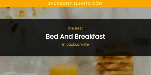 The Absolute Best Bed and Breakfast in Jacksonville
