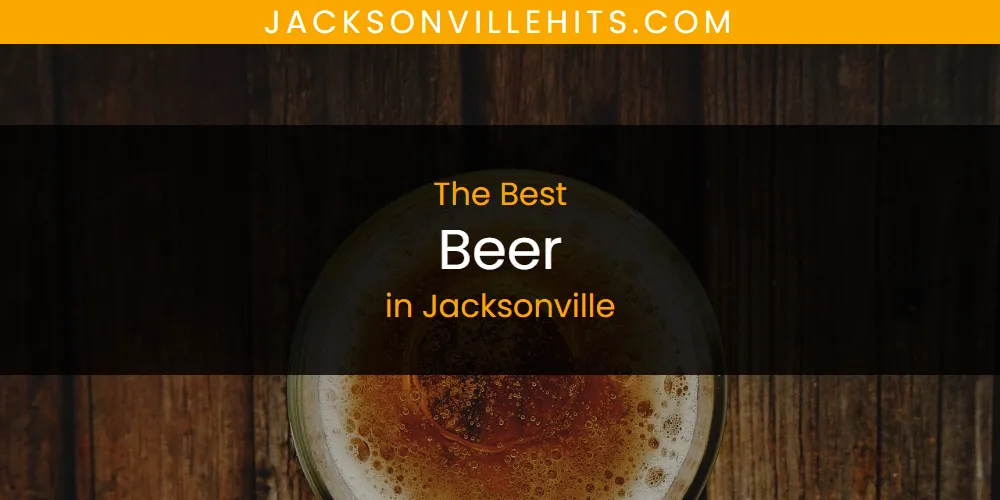 The Absolute Best Beer in Jacksonville  [Updated 2025]