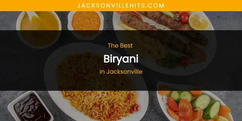 The Absolute Best Biryani in Jacksonville