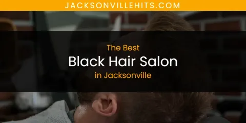 The Top-Rated Black Hair Salon in Jacksonville