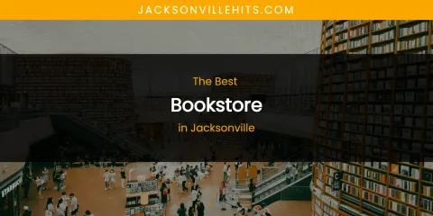 The Absolute Best Bookstore in Jacksonville