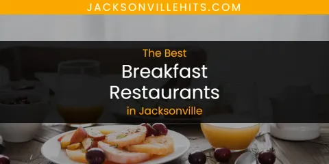 Jacksonville's Best Breakfast Restaurants Spots