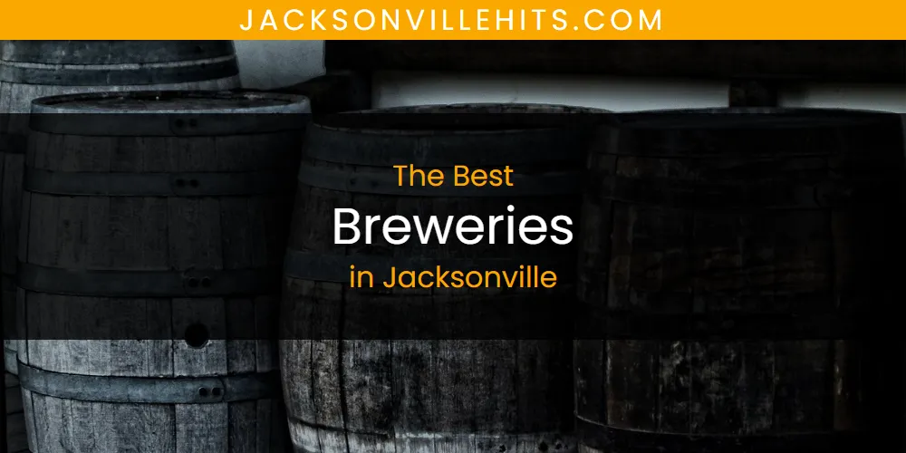 The Absolute Best Breweries in Jacksonville  [Updated 2025]