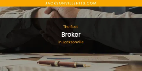 The Absolute Best Broker in Jacksonville