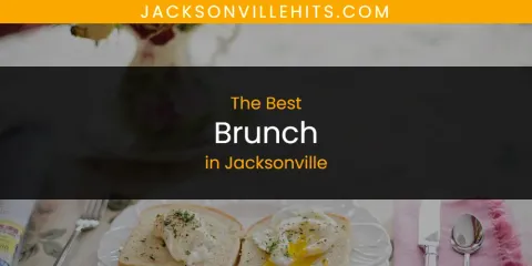The Best Brunch in Jacksonville