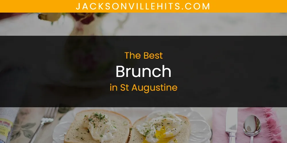 Best Brunch in St Augustine: Our Expert Picks for 2026