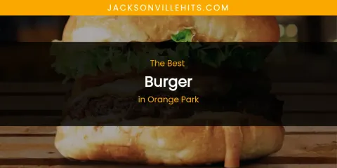 Orange Park's Best Burger
