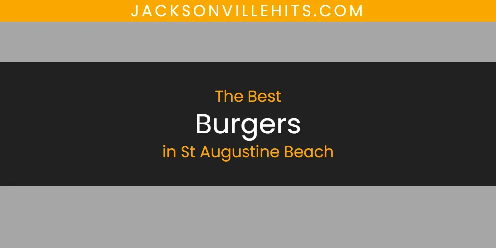 Discover the Best Burgers in St Augustine Beach (2026)