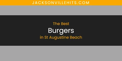 Discover the Best Burgers in St Augustine Beach