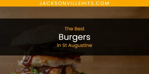 Best Burgers in St Augustine: Complete Guide