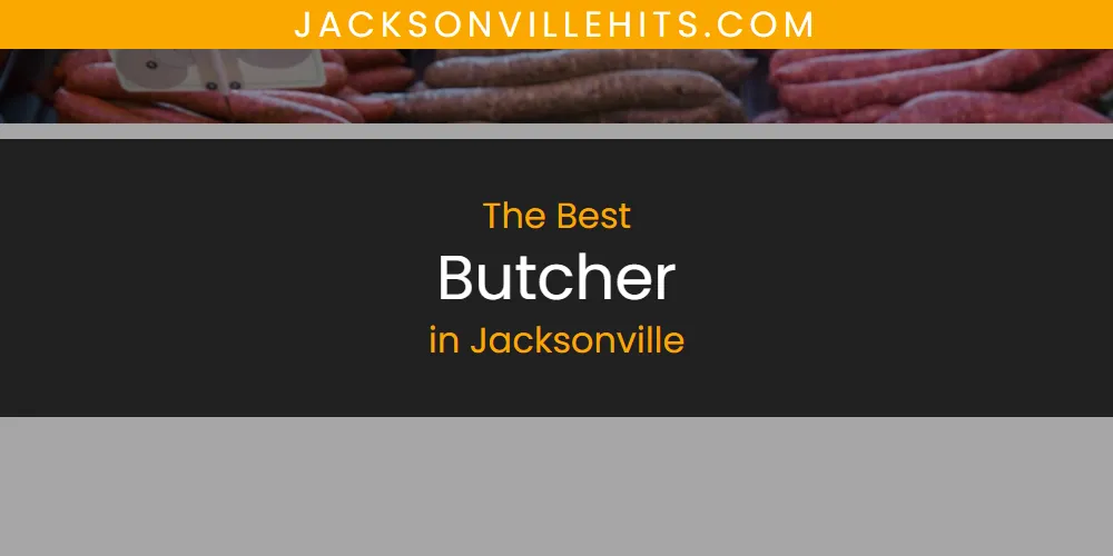 The 2026 Best Butcher in Jacksonville List