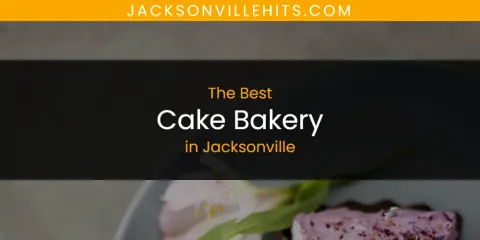 The Top-Rated Cake Bakery in Jacksonville
