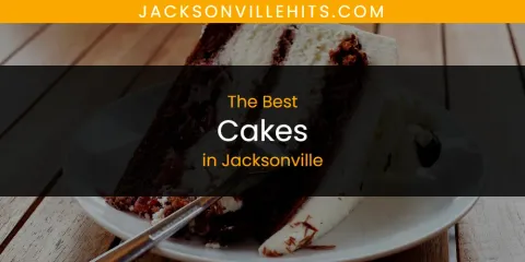 Best Cakes in Jacksonville: Complete Guide