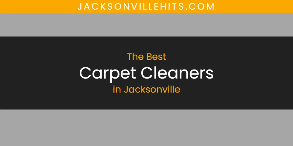The Absolute Best Carpet Cleaners in Jacksonville  [Updated 2025]