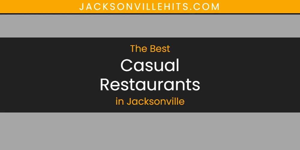 2026 Ranked: Best Casual Restaurants in Jacksonville