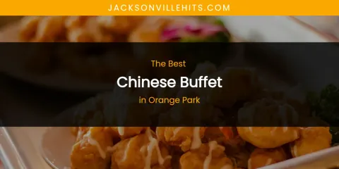 Orange Park's Best Chinese Buffet