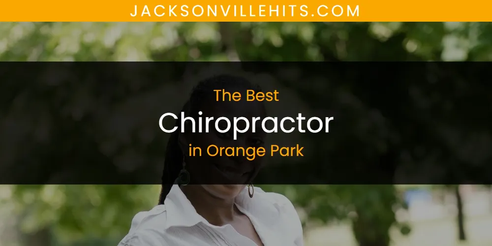 Orange Park's Best Chiropractor [Updated 2025]