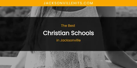 The Absolute Best Christian Schools in Jacksonville