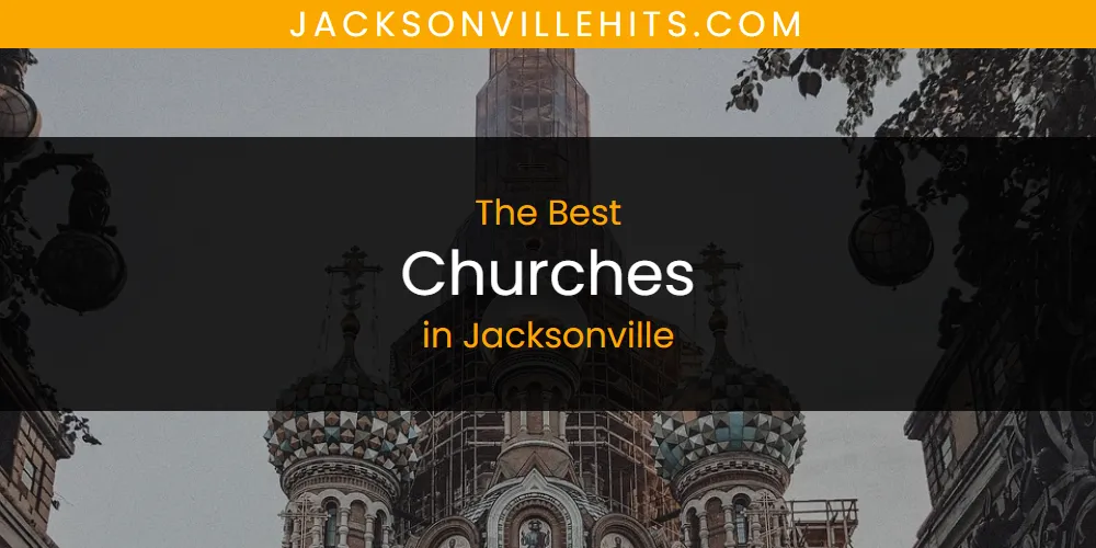 2026 Ranked: Best Churches in Jacksonville