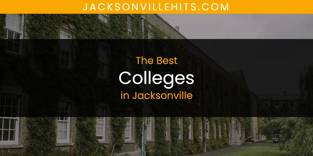The Top-Rated Colleges in Jacksonville for 2026