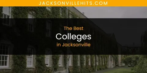 The Top-Rated Colleges in Jacksonville