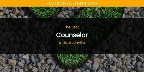 The Absolute Best Counselor in Jacksonville
