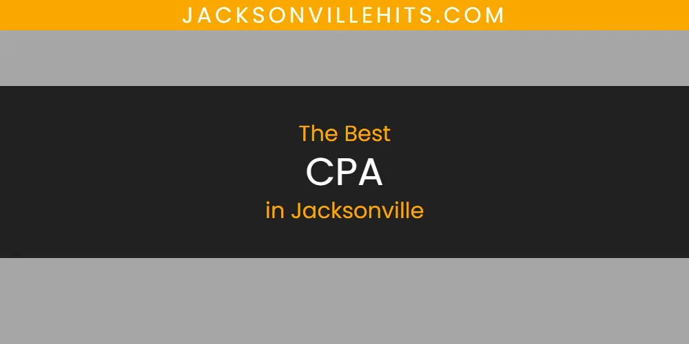 The Absolute Best CPA in Jacksonville  [Updated 2025]