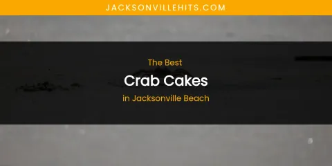 The Absolute Best Crab Cakes in Jacksonville Beach