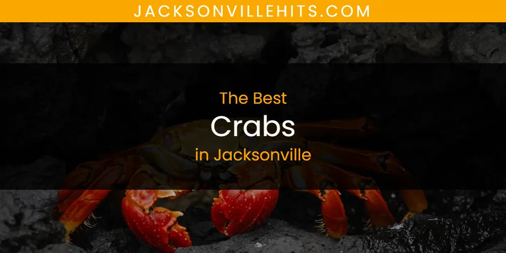 Best Crabs in Jacksonville: Our Expert Picks for 2026