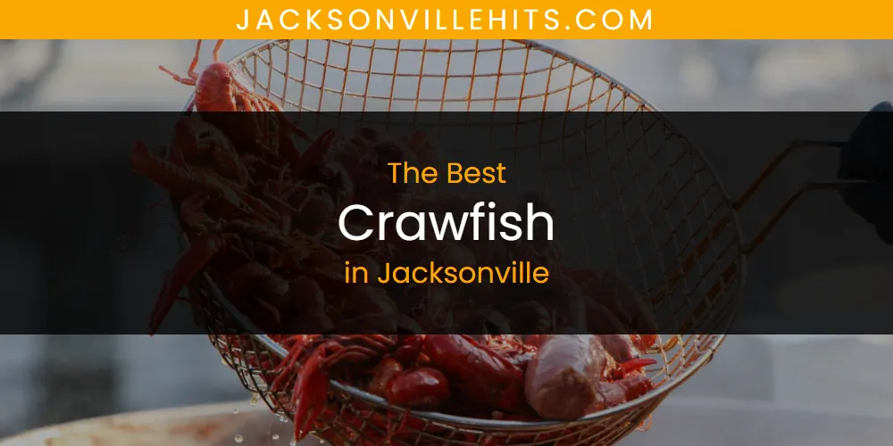 The Absolute Best Crawfish in Jacksonville  [Updated 2025]