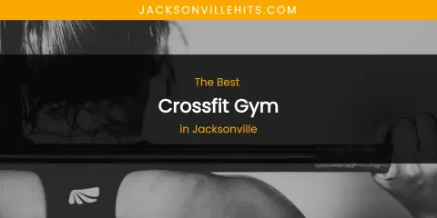 The Absolute Best Crossfit Gym in Jacksonville