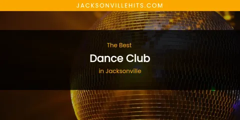 The Absolute Best Dance Club in Jacksonville