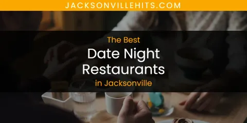 Best Date Night Restaurants in Jacksonville: Ultimate Guide