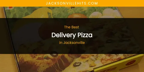 The Absolute Best Delivery Pizza in Jacksonville