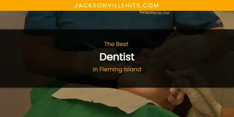 The Absolute Best Dentist in Fleming Island