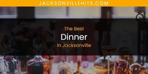 The Best Dinner in Jacksonville