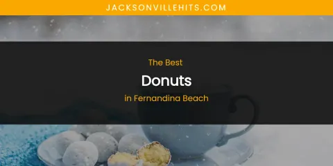 The Absolute Best Donuts in Fernandina Beach