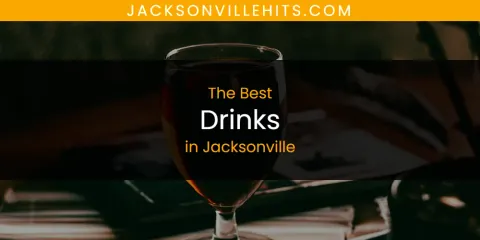 Ranked: Best Drinks in Jacksonville