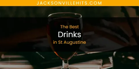 Best Drinks in St Augustine: Ultimate Guide
