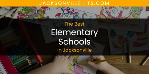 Best Elementary Schools in Jacksonville: Our Expert Picks