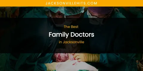 The Absolute Best Family Doctors in Jacksonville